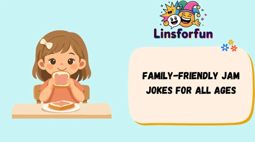 Family-Friendly Jam Jokes for All Ages
