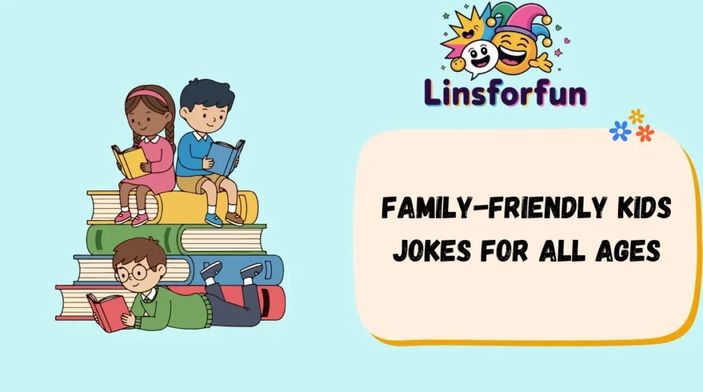Family-Friendly Kids Jokes for All Ages