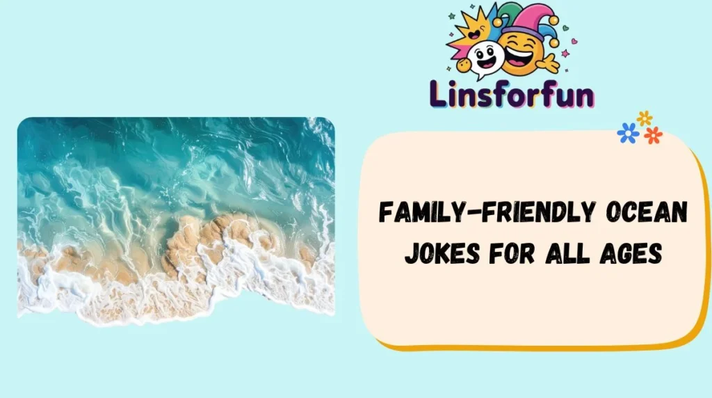 Family-Friendly Ocean Jokes for All Ages