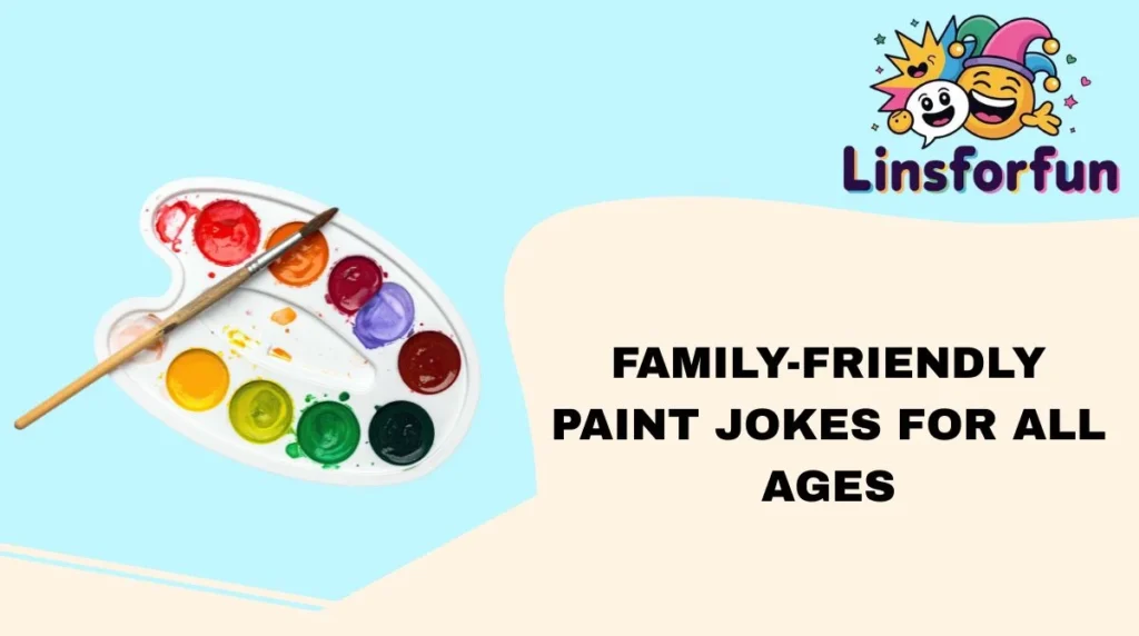 Family-Friendly Paint Jokes for All Ages