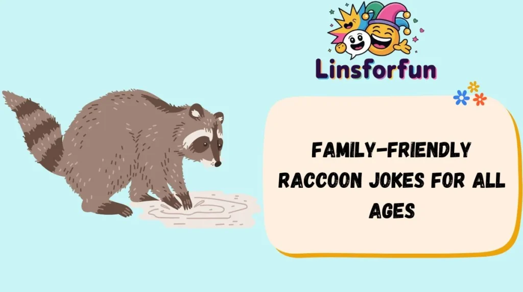 Family-Friendly Raccoon Jokes for All Ages
