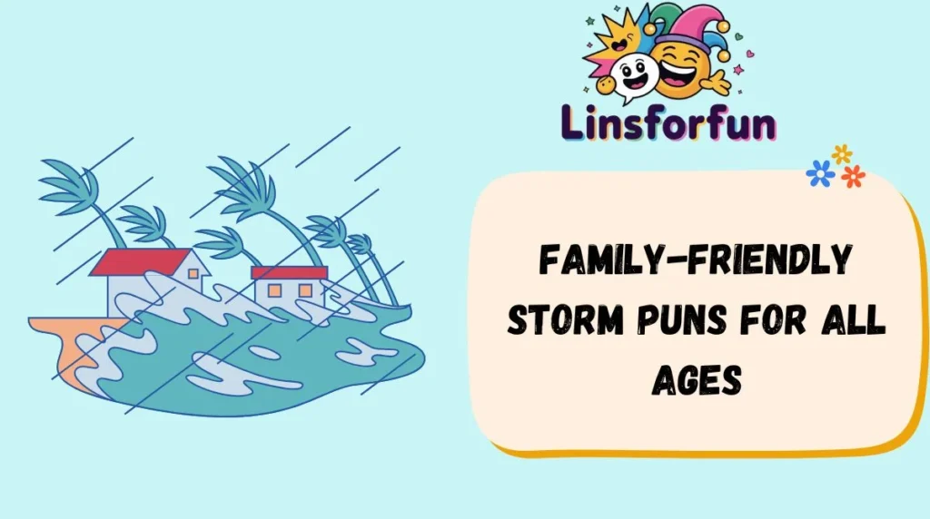 Family-Friendly Storm Puns for All Ages