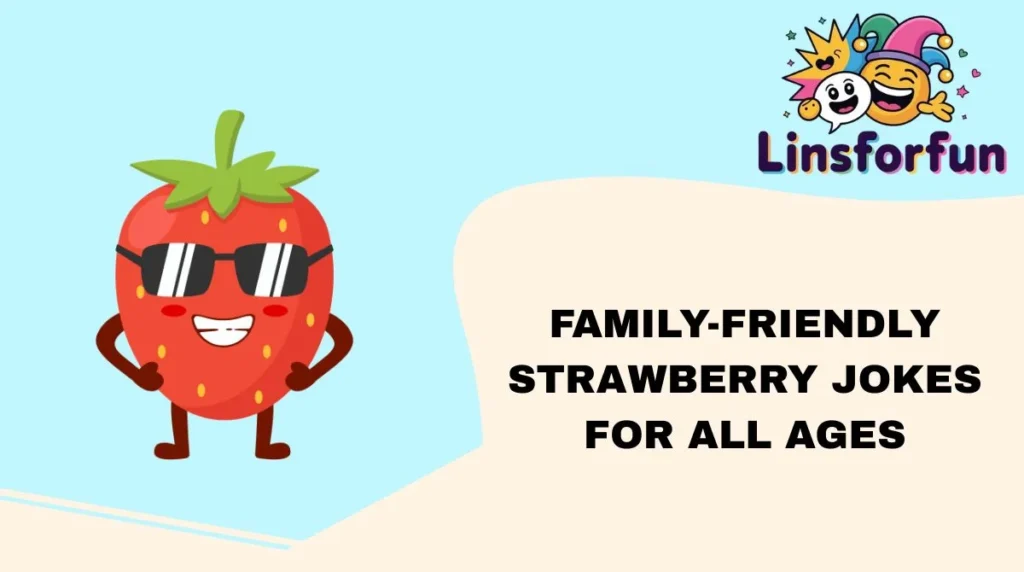 Family-Friendly Strawberry Jokes for All Ages