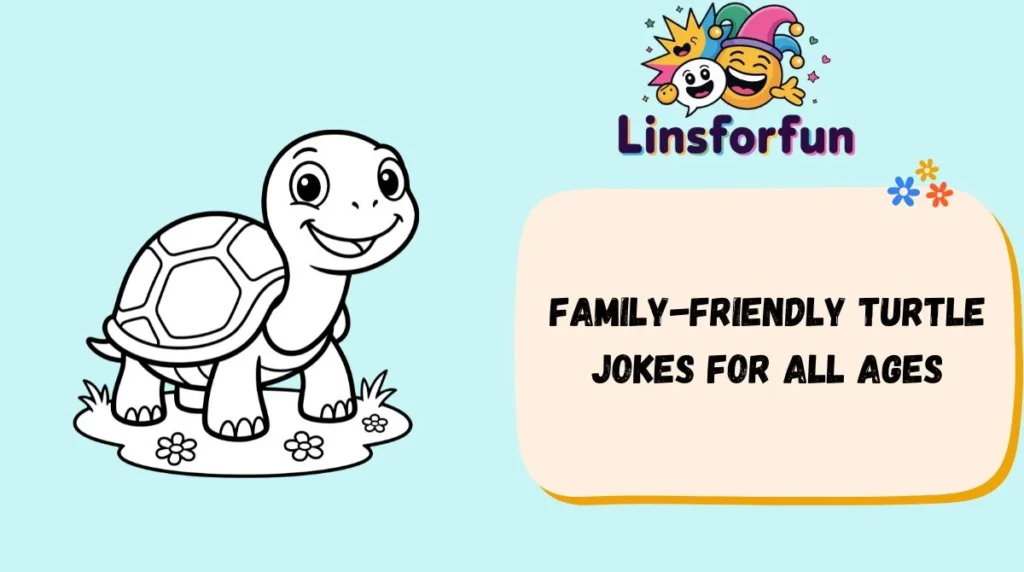 Family-Friendly Turtle Jokes for All Ages