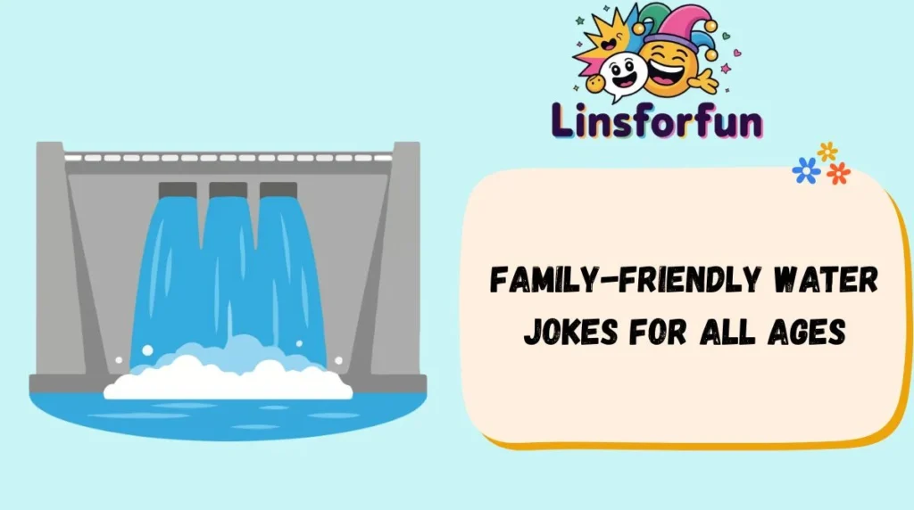 Family-Friendly Water Jokes for All Ages