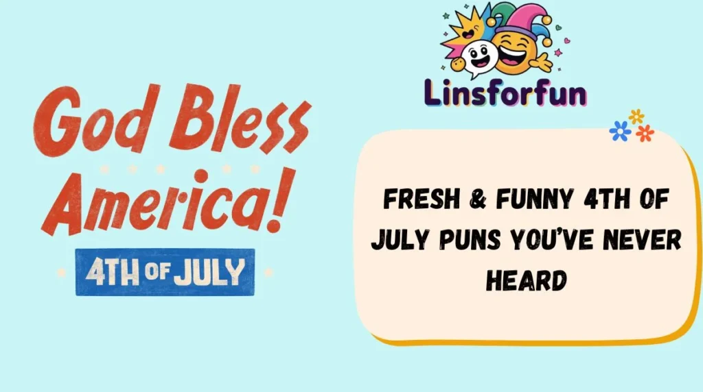 Fresh & Funny 4th of July Puns You’ve Never Heard