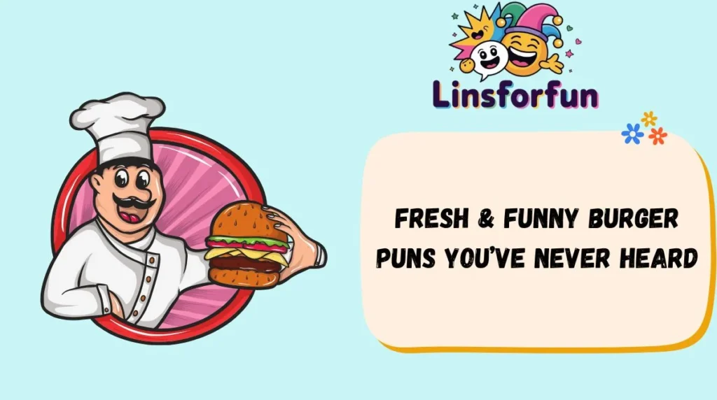 Fresh & Funny Burger Puns Youâve Never Heard