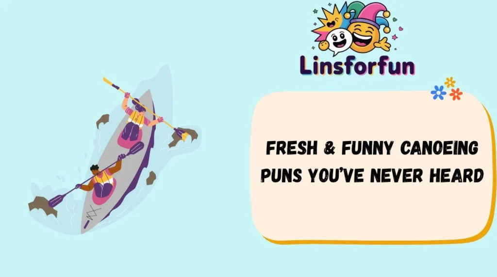 Fresh & Funny Canoeing Puns You’ve Never Heard