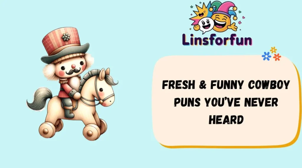 Fresh & Funny Cowboy Puns Youâve Never Heard