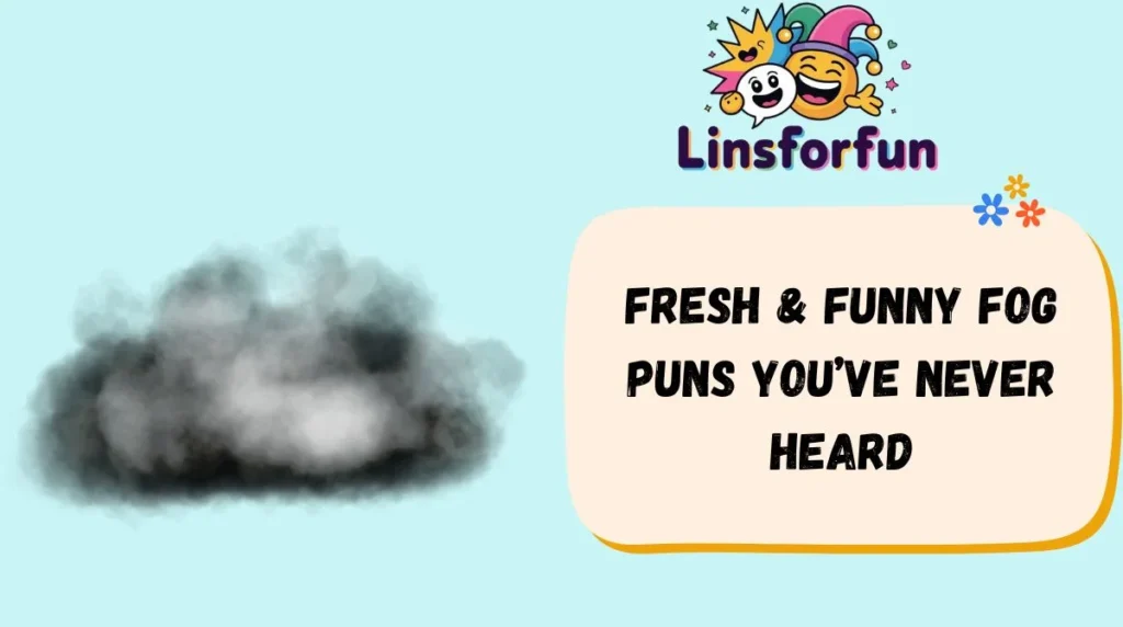 Fresh & Funny Fog Puns Youāve Never Heard