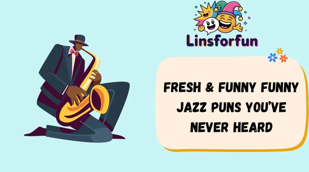 Fresh & Funny Funny Jazz Puns Youâve Never Heard