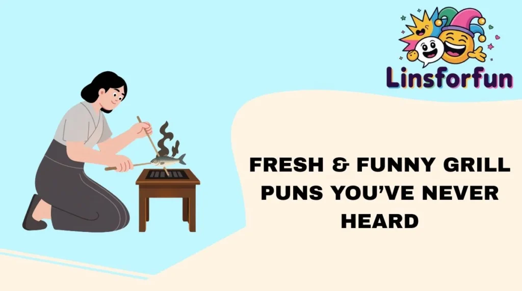 Fresh & Funny Grill Puns Youโve Never Heard