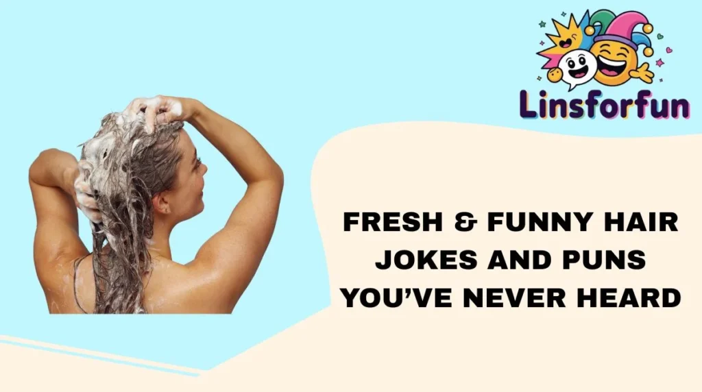 Fresh & Funny Hair Jokes and Puns Youโve Never Heard