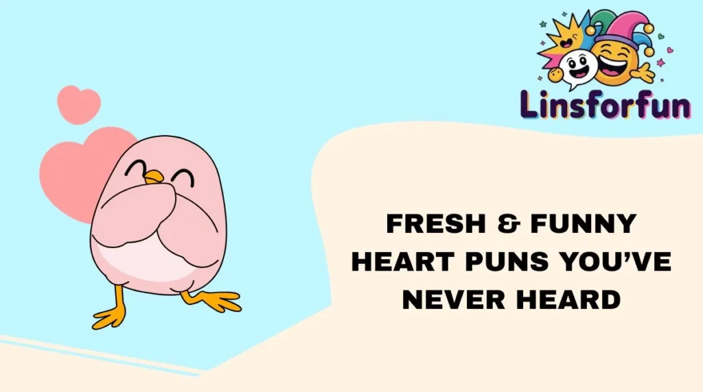 Fresh & Funny Heart Puns You’ve Never Heard