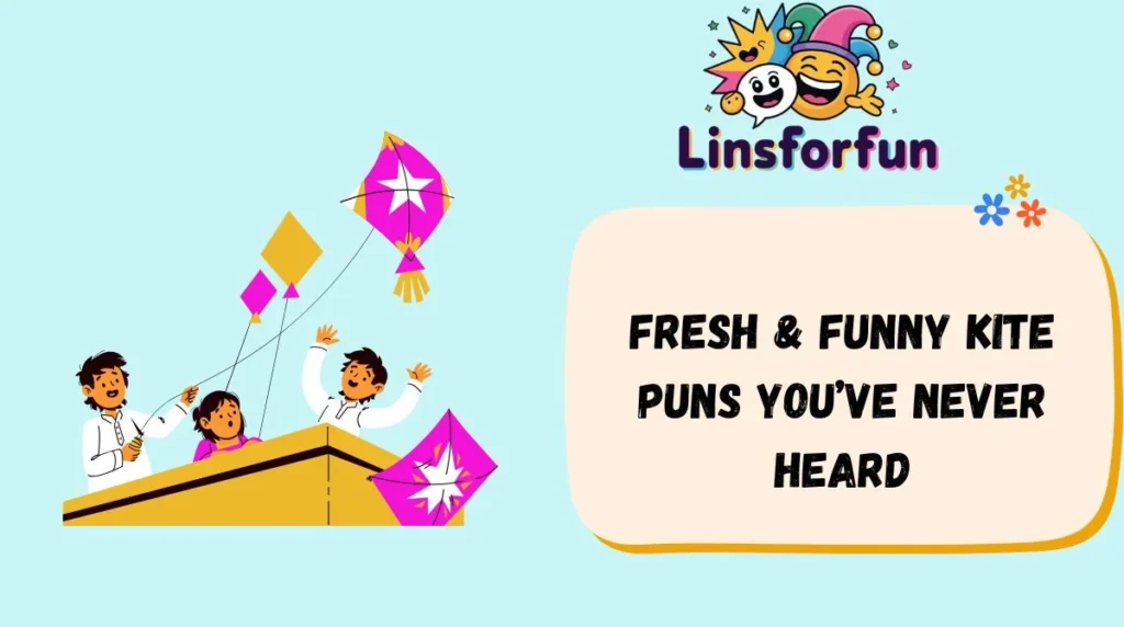 Fresh & Funny Kite Puns You’ve Never Heard