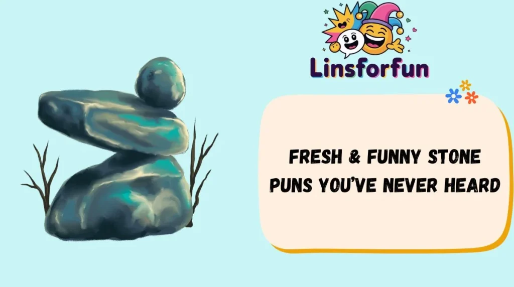 Fresh & Funny Stone Puns Youâve Never Heard