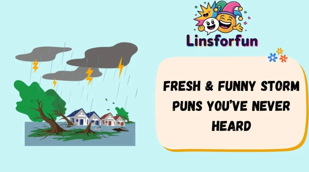 Fresh & Funny Storm Puns Youâve Never Heard