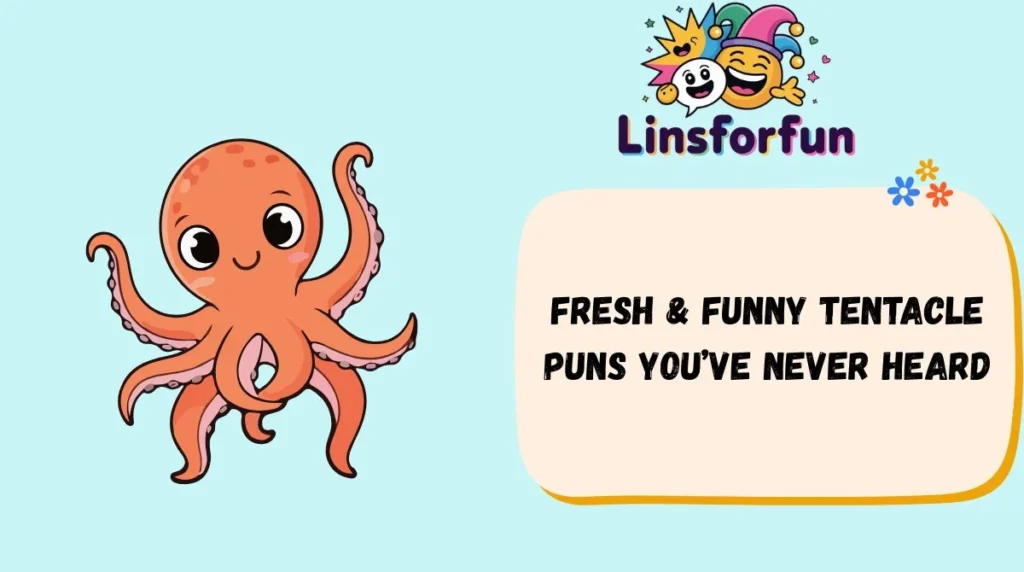 Fresh & Funny Tentacle Puns Youâve Never Heard