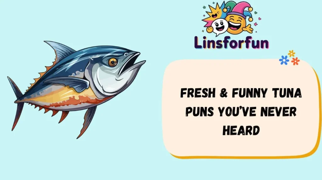 Fresh & Funny Tuna Puns You’ve Never Heard