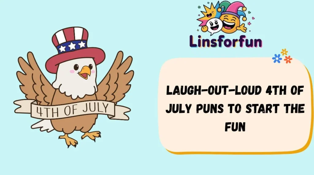 Laugh-Out-Loud 4th of July Puns to Start the Fun