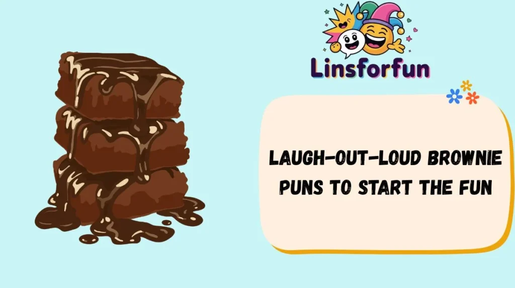 Laugh-Out-Loud Brownie Puns to Start the Fun