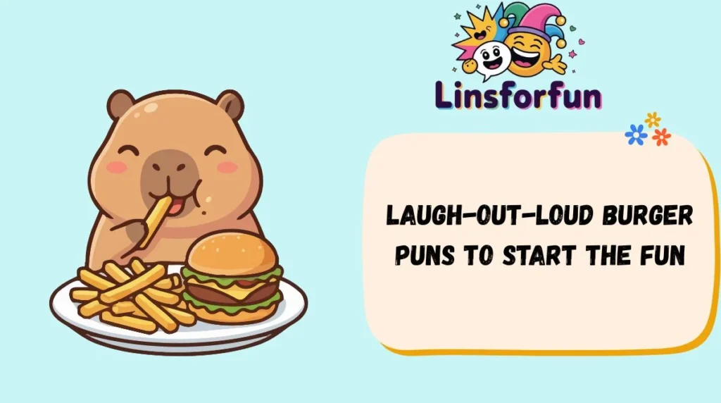 Laugh-Out-Loud Burger Puns to Start the Fun