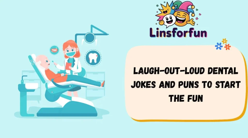 Laugh-Out-Loud Dental Jokes and Puns to Start the Fun