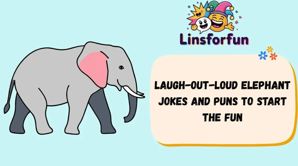 Laugh-Out-Loud Elephant Jokes and Puns to Start the Fun