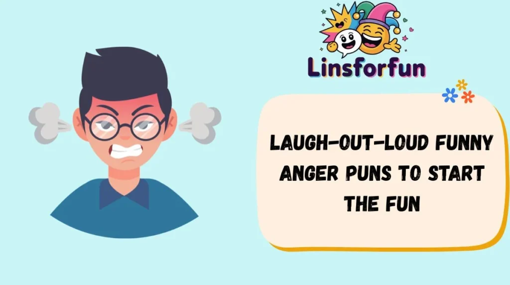 Laugh-Out-Loud Funny Anger Puns to Start the Fun
