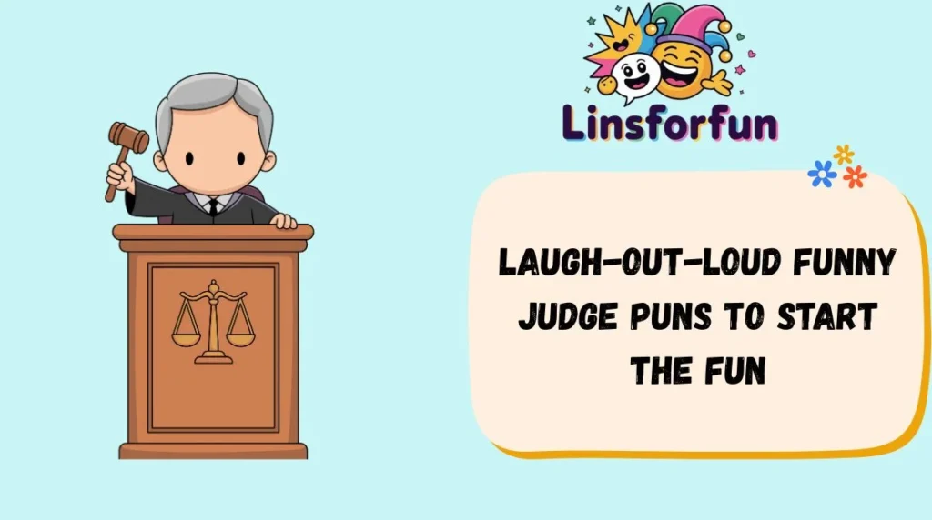 Laugh-Out-Loud Funny Judge Puns to Start the Fun