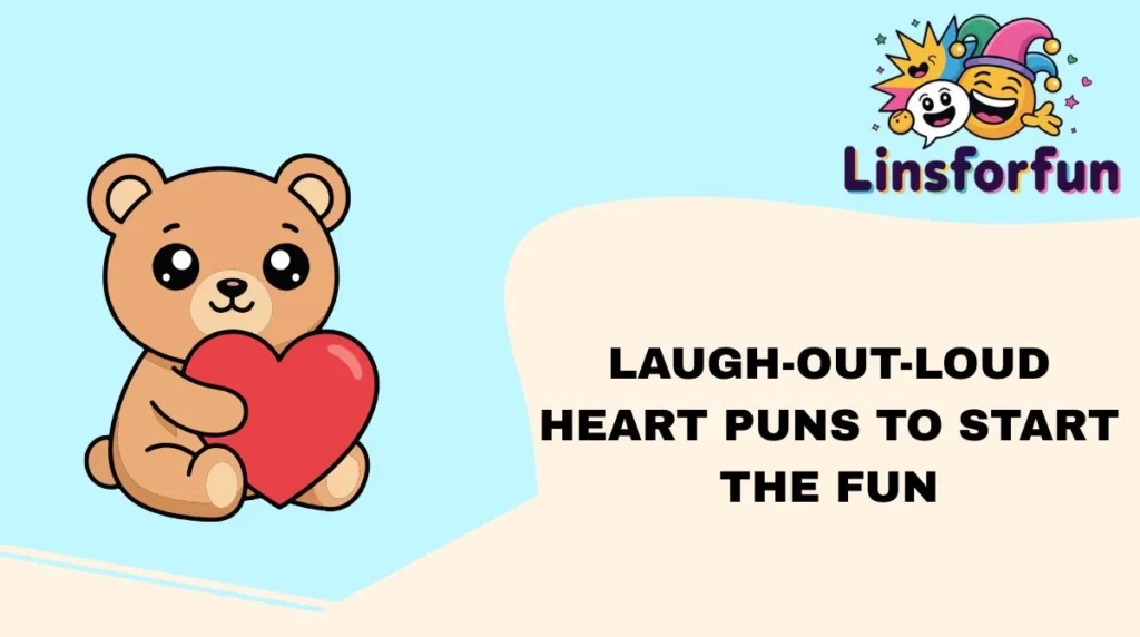 Laugh-Out-Loud Heart Puns to Start the Fun