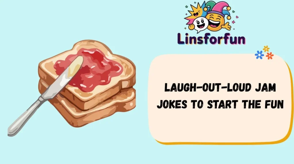 Laugh-Out-Loud Jam Jokes to Start the Fun