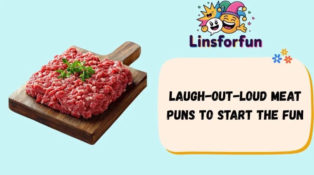 Laugh-Out-Loud Meat Puns to Start the Fun