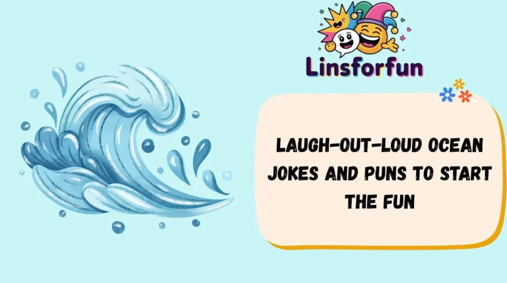 Laugh-Out-Loud Ocean Jokes and Puns to Start the Fun