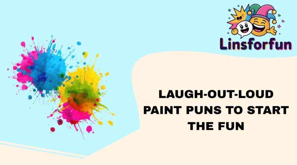 Laugh-Out-Loud Paint Puns to Start the Fun