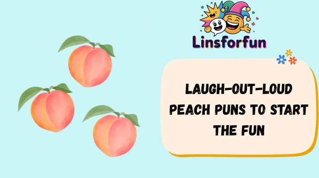 Laugh-Out-Loud Peach Puns to Start the Fun