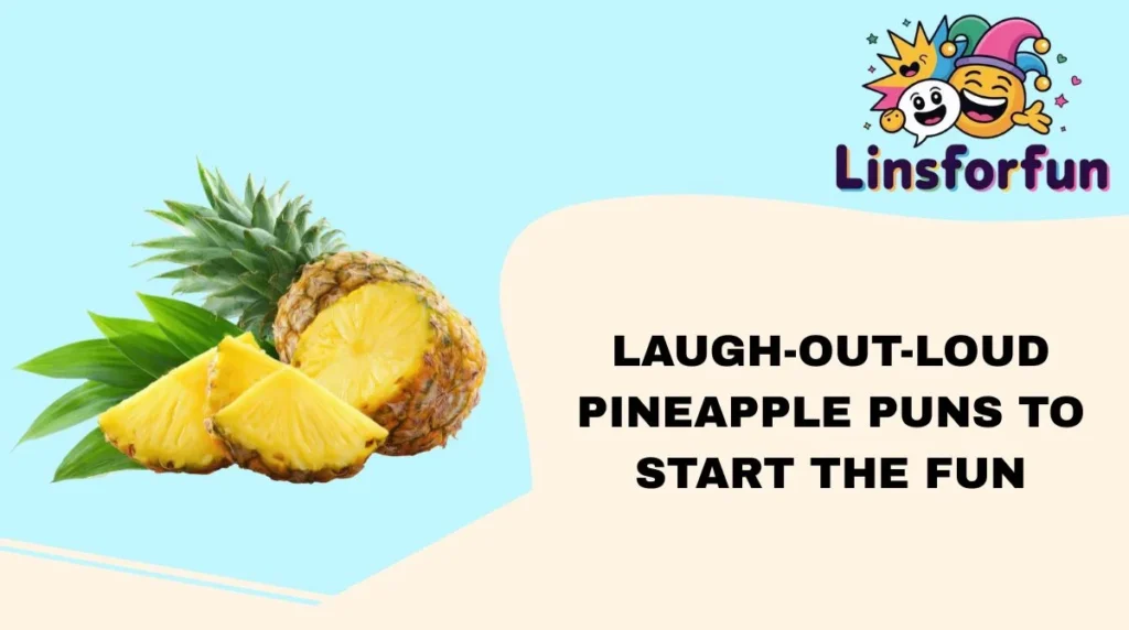 Laugh-Out-Loud Pineapple Puns to Start the Fun