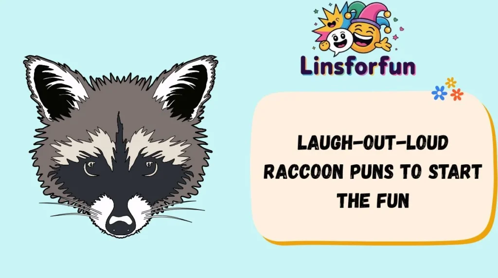 Laugh-Out-Loud Raccoon Puns to Start the Fun
