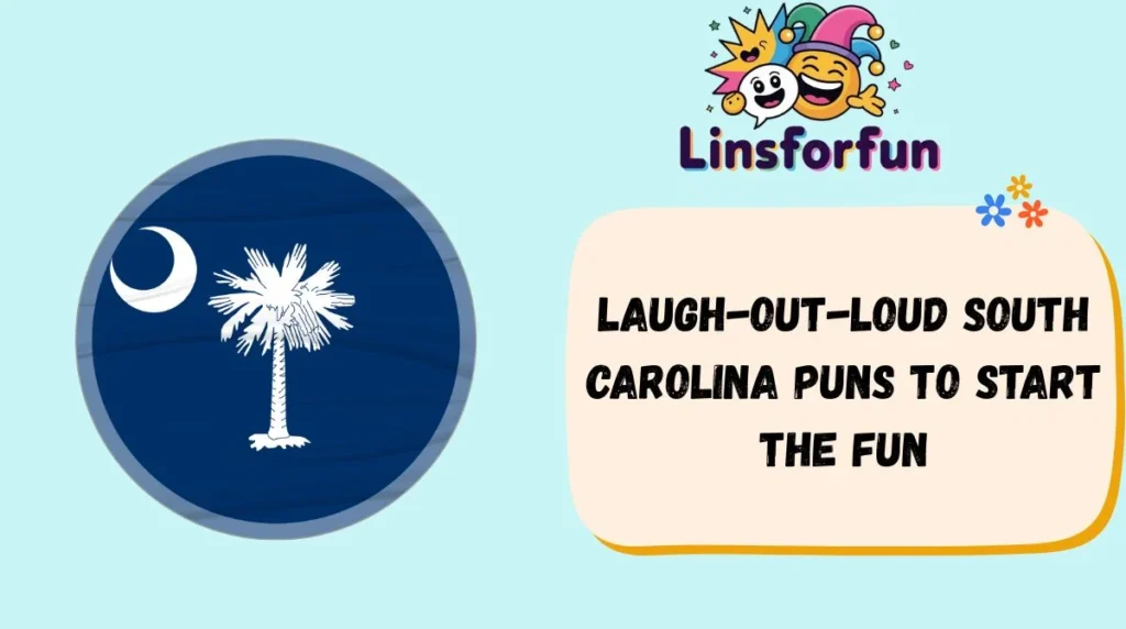 Laugh-Out-Loud South Carolina Puns to Start the Fun