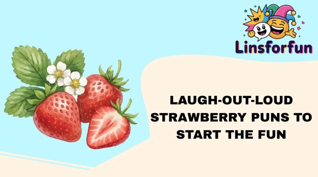Laugh-Out-Loud Strawberry Puns to Start the Fun