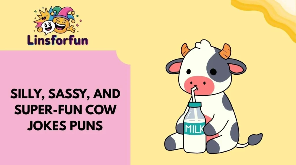 Silly, Sassy, and Super-Fun Cow Jokes Puns