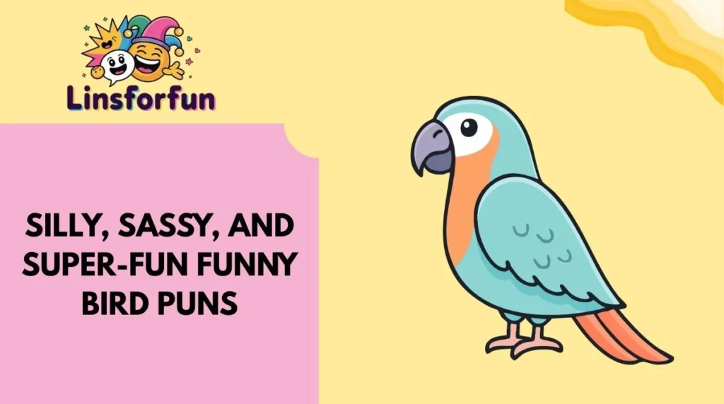 Silly, Sassy, and Super-Fun Funny Bird Puns