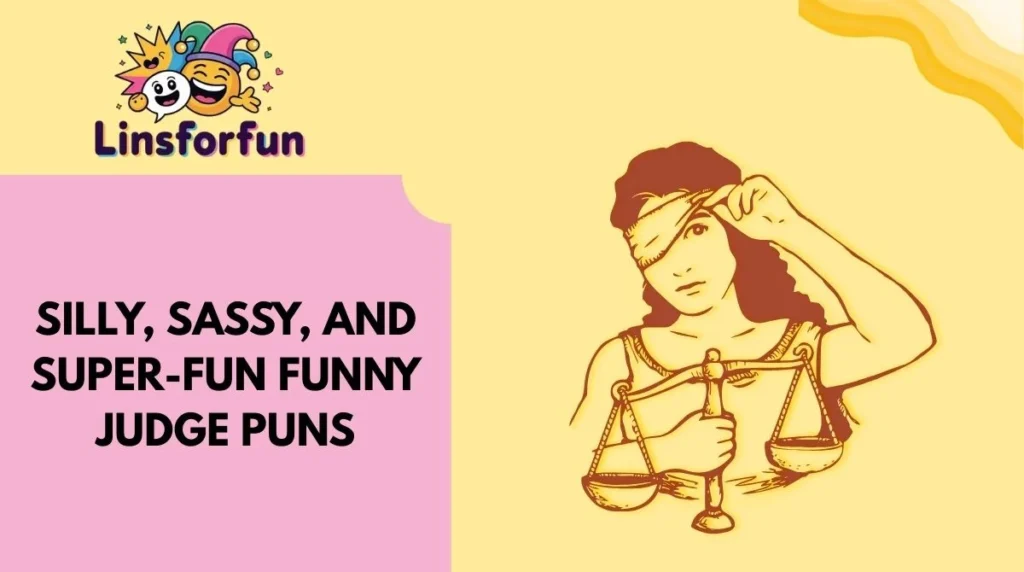 Silly, Sassy, and Super-Fun Funny Judge Puns