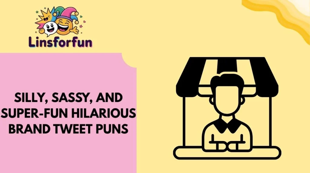Silly, Sassy, and Super-Fun Hilarious Brand Tweet Puns