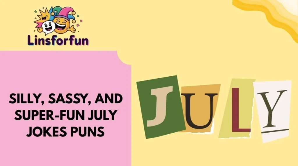 Silly, Sassy, and Super-Fun july jokes Puns