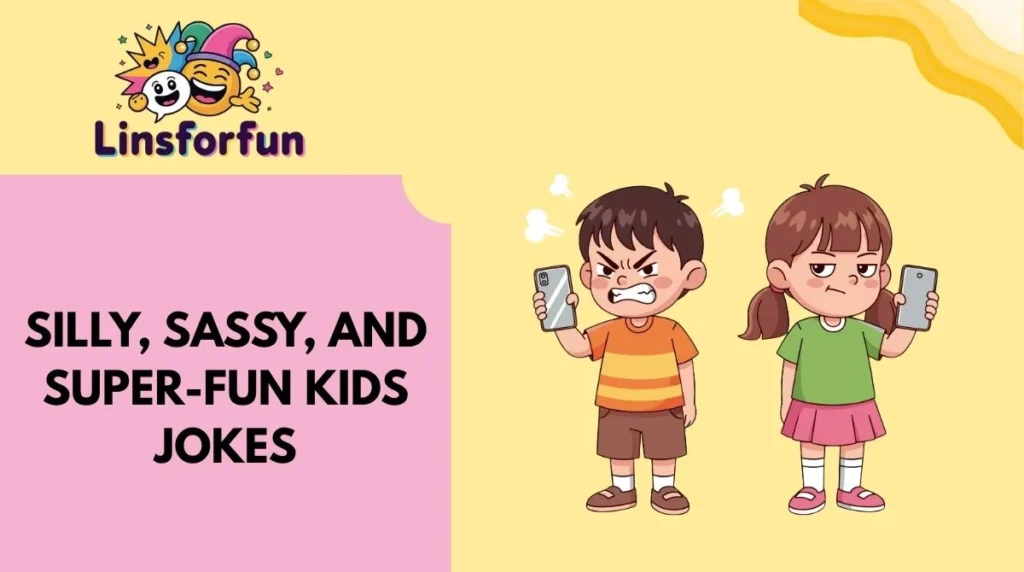 Silly, Sassy, and Super-Fun Kids Jokes