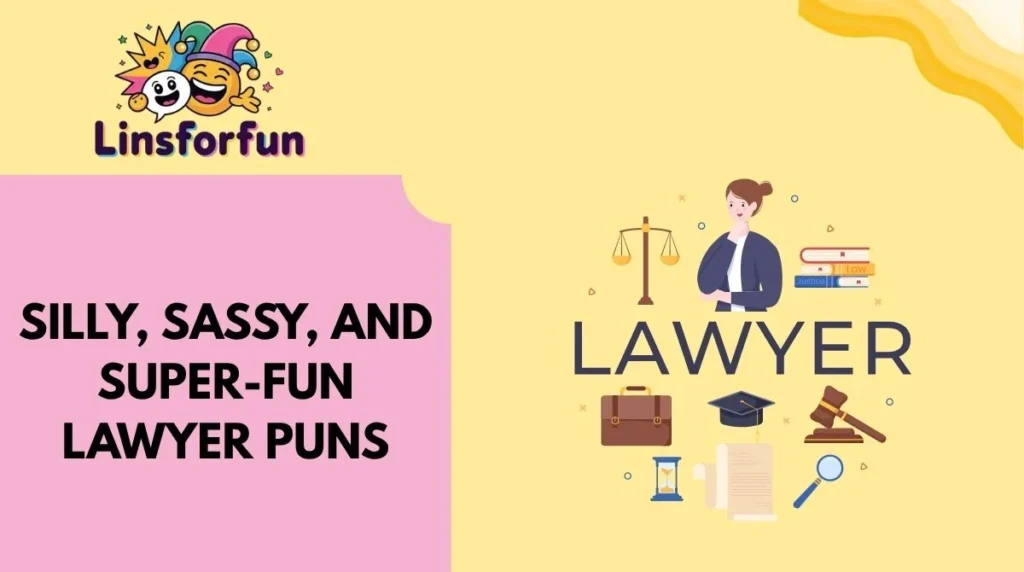 Silly, Sassy, and Super-Fun Lawyer Puns