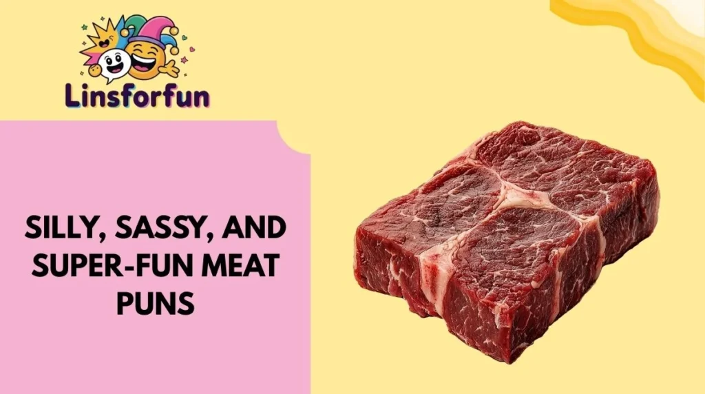 Silly, Sassy, and Super-Fun Meat Puns