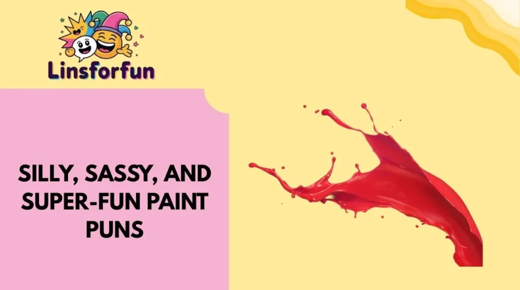 Silly, Sassy, and Super-Fun Paint Puns
