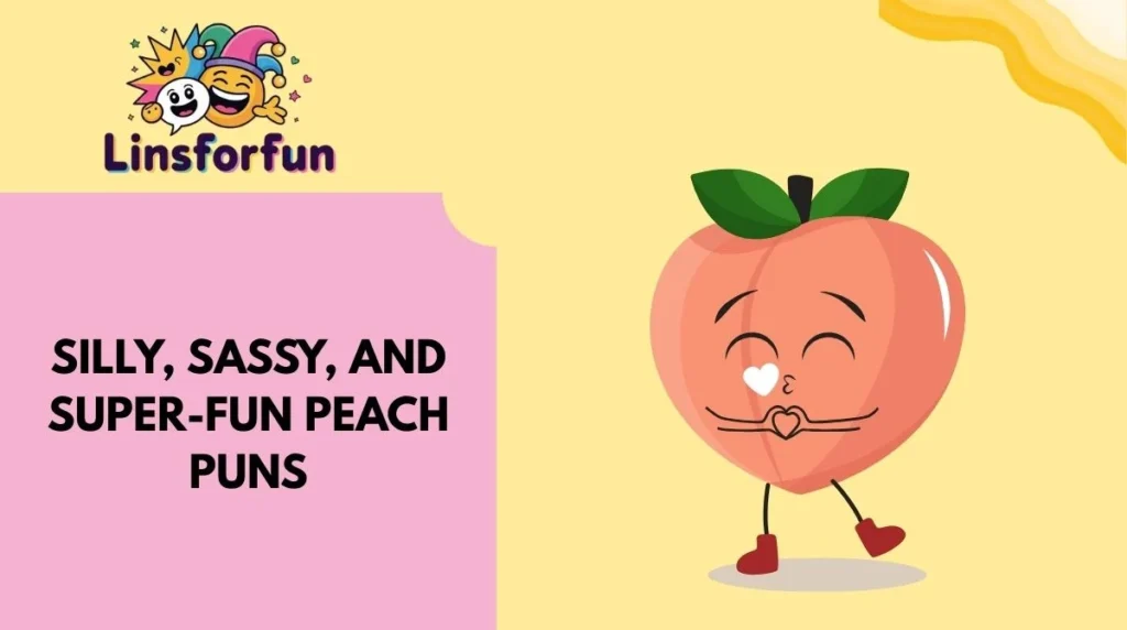 Silly, Sassy, and Super-Fun Peach Puns